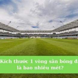 1 sân bóng đá bao nhiêu mét vuông