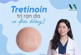 ảnh chụp màn hình bôi tretinoin bị bong da trong bao lâu