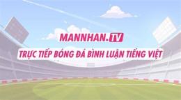 ảnh chụp màn hình mannhan tv trực tiếp bóng đá hôm nay