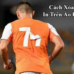 cách xóa chữ in trên áo đá bóng