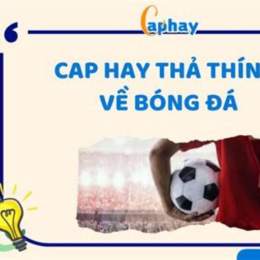 cap bóng đá thả thính