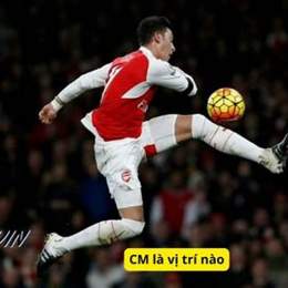 cm là vị trí gì trong bóng đá