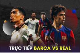 giao diện app xem bóng đá trực tiếp real madrid vs barca