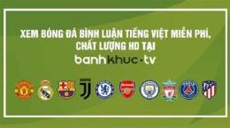 hướng dẫn sử dụng banhkhuc tv trực tiếp bóng đá