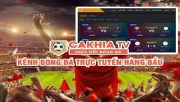 hướng dẫn sử dụng bóng đá trực tuyến cakhia