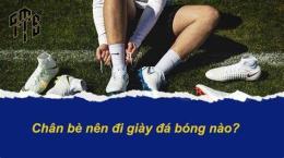 hướng dẫn sử dụng giày đá bóng chân bè