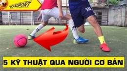 hướng dẫn sử dụng kỹ thuật qua người trong bóng đá