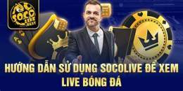 hướng dẫn sử dụng link xem bóng đá socolive
