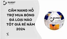 hướng dẫn sử dụng mua bóng đá loại nào tốt