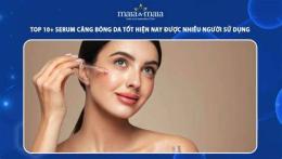 hướng dẫn sử dụng muốn da căng bóng thì dùng gì
