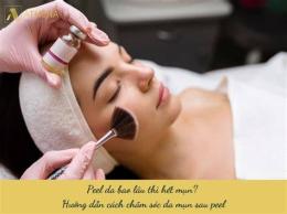 hướng dẫn sử dụng peel da sau bao lâu thì bong