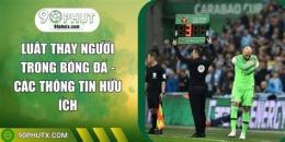 hướng dẫn sử dụng thay người trong bóng đá