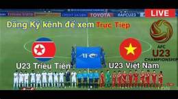 hướng dẫn sử dụng trực tiếp bóng đá u23 việt nam u23 triều tiên