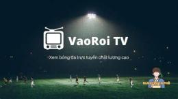 hướng dẫn sử dụng vaoroi tv bóng đá