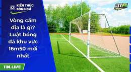 hướng dẫn sử dụng vòng cấm trong bóng đá là gì