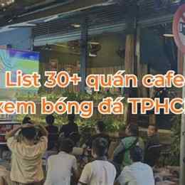 quán cafe xem bóng đá ở tphcm