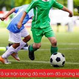 tả một trận bóng đá lớp 3 ngắn gọn