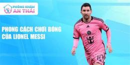 tính năng nổi bật bóng đá messi