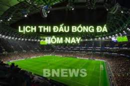 tính năng nổi bật lịch bóng đá tối nay và rạng sáng mai