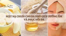 tính năng nổi bật mặt nạ cho da khô bong tróc