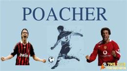tính năng nổi bật poacher trong bóng đá là gì