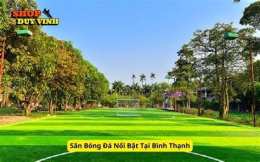 tính năng nổi bật sân bóng đá bình thạnh