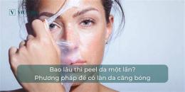 tính năng nổi bật tái tạo da bao lâu thì bong