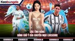 tính năng nổi bật tramscore livescore bong da