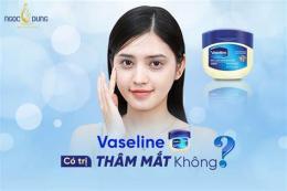 tính năng nổi bật trị bỏng da bằng vaseline