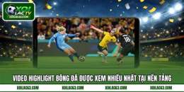 tính năng nổi bật xem lại highlight bóng đá