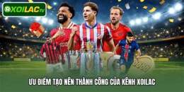 tính năng nổi bật xoilac trực tiếp bóng đa