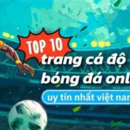 top 10 trang cá cược bóng đá uy tín 2025