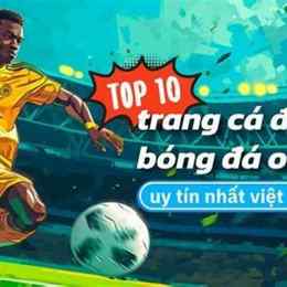 top 10+ trang cá độ bóng đá uy tín hợp pháp 2026