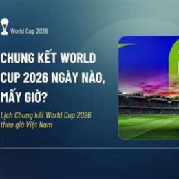 trận chung kết bóng đá world cup 2026